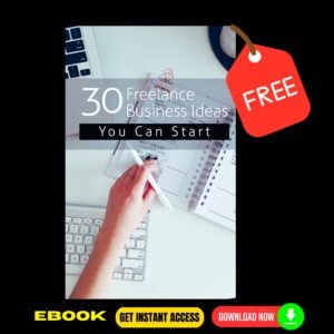 30 Freelance Business Ideas You Can Start E-Books